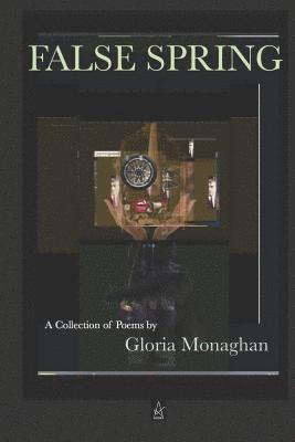 False Spring: Poems