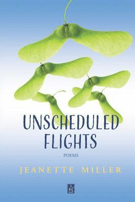 bokomslag Unscheduled Flights: Poems