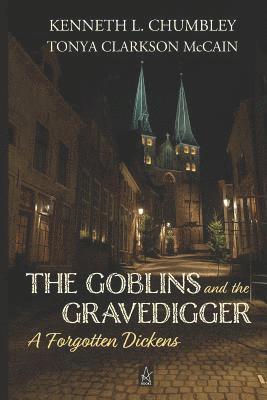 The Goblins and the Gravedigger: A Forgotten Dickens 1