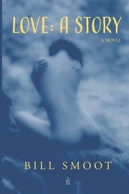 Bill Smoot - Love: A story, Häftad