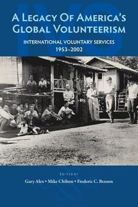 bokomslag A Legacy of America's Global Volunteerism