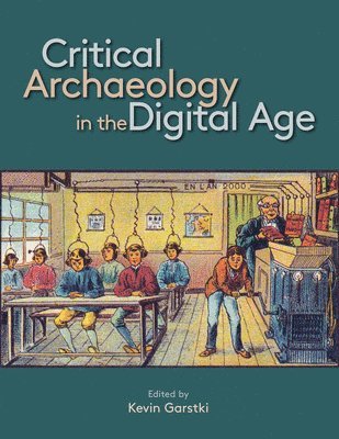 bokomslag Critical Archaeology in the Digital Age