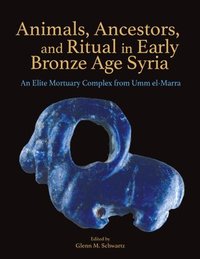 bokomslag Animals, Ancestors, and Ritual in Early Bronze Age Syria