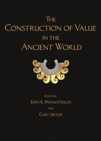 bokomslag The Construction of Value in the Ancient World