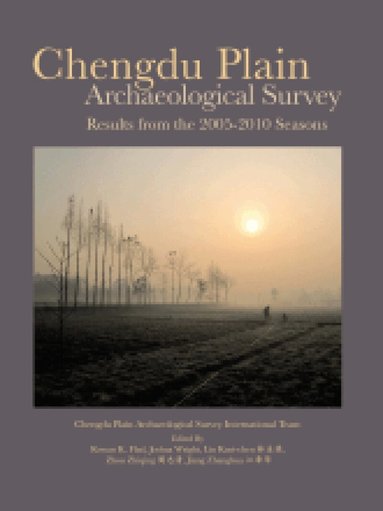 Rowan Flad, Zhanghu Jiang, Rowan Flad, Joshua Wright, Lin Kuei-chen, Zhou Zhiquing, Jiang Zhanghua - Chengdu Plain Archaeological Survey, Inbunden