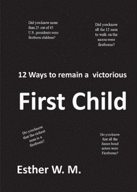 bokomslag 12 Ways to Remain a Victorious First Child