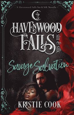 Havenwood Falls Collective, Kristie Cook, Liz Ferry - Savage Salvation, Häftad