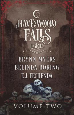 Belinda Boring, E. J. Fechenda - Legends of Havenwood Falls Volume Two, Häftad