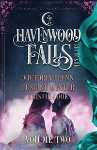 bokomslag Havenwood Falls Sin & Silk Volume Two: A Havenwood Falls Sin & Silk Collection