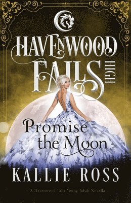 Havenwood Falls Collective, Kristie Cook, Liz Ferry - Promise the Moon, Häftad