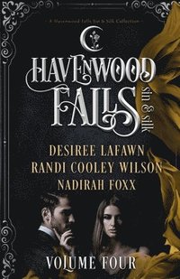 bokomslag Havenwood Falls Sin & Silk Volume Four: A Havenwood Falls Sin & Silk Collection