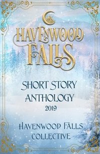 bokomslag Havenwood Falls Short Story Anthology 2019