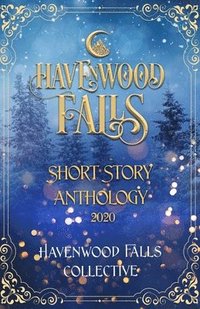 bokomslag Havenwood Falls Short Story Anthology 2020