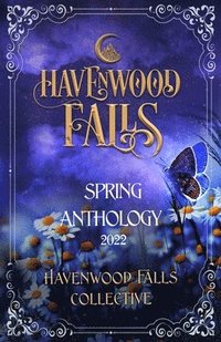 bokomslag Havenwood Falls Spring Anthology 2022