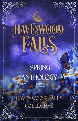 Kristie Cook, Morgan Wylie, Belinda Boring - Havenwood Falls Spring Anthology 2022, Häftad