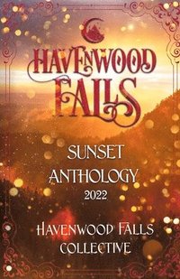 bokomslag Havenwood Falls Sunset Anthology 2022