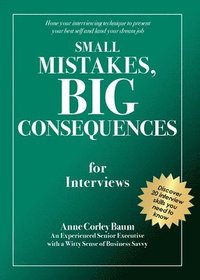 bokomslag Small Mistakes, Big Consequences, for Interviews