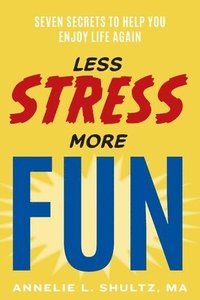 bokomslag Less Stress More Fun