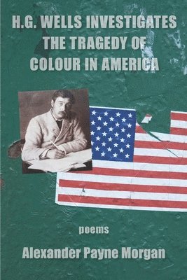 bokomslag H. G. Wells Investigates the Tragedy of Colour in America