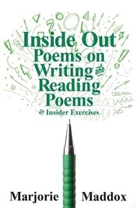 bokomslag Inside Out: Poems on Writing and Reading Poems with Insider Exercises