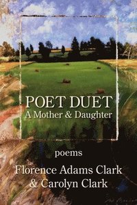 bokomslag Poet Duet: A Mother and Daughter Poetry Manuscript