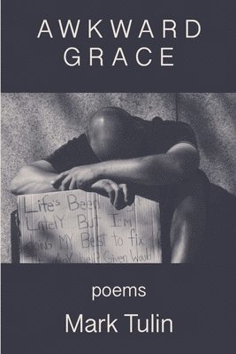 Mark Tulin - Awkward Grace, Häftad