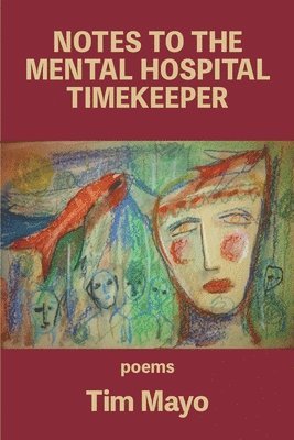 bokomslag Notes to the Mental Hospital Timekeeper