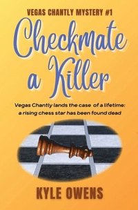 bokomslag Checkmate a Killer, Vegas Chantly Mystery #1
