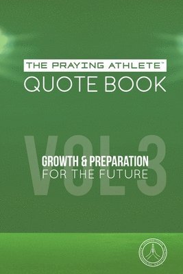 Robert B. Walker - The Praying Athlete Quote Book Vol. 3 Growth and Preparation for the Future, Häftad
