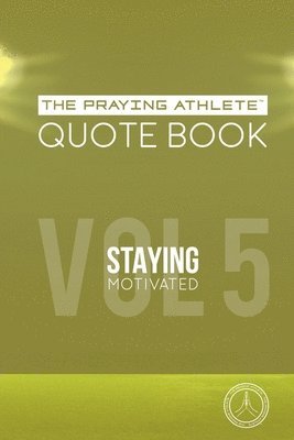 Robert B. Walker - The Praying Athlete Quote Book Vol. 5 Staying Motivated, Häftad