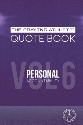 bokomslag The Praying Athlete Quote Book Vol. 6 Personal Accountability