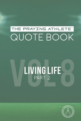 Robert B. Walker - The Praying Athlete Quote Book Vol. 8 Living Life Part 2, Häftad