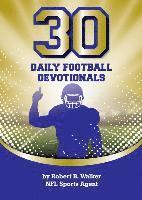 Robert B. Walker - 30 Daily Football Devotionals, Häftad