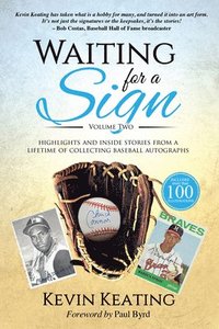 bokomslag Waiting for a Sign Volume 2: Highlights and Inside Stories from a Lifetime of Collecting Baseball Autographs