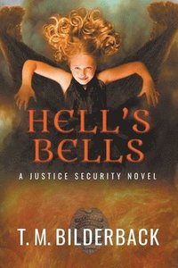 bokomslag Hell's Bells - A Justice Security Novel