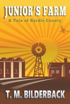 Junior's Farm - A Tale Of Sardis County 1