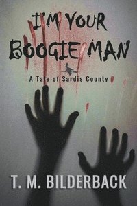 bokomslag I'm Your Boogie Man - A Tale Of Sardis County