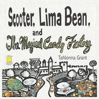 bokomslag Scooter, Lima Bean, and The Magical Candy Factory