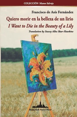 Francisco de Asís Fernández - Quiero morir en la belleza de un lirio, Häftad
