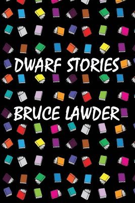 Bruce Lawder - Dwarf Stories, Häftad