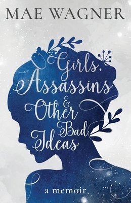 bokomslag Girls, Assassins & Other Bad Ideas