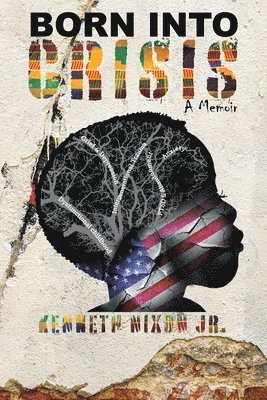 Kenneth Nixon - Born Into Crisis, Häftad