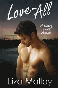 bokomslag Love All- A Steamy Sports Romance