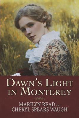 Marilyn Read, Cheryl Spears Waugh - Dawn's Light in Monterey, Häftad
