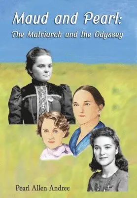 Pearl Allen Andree - Maud and Pearl, Inbunden. Tillgänglighet: Lägg i varukorg