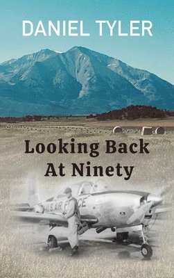 Daniel Tyler - Looking Back At Ninety, Inbunden