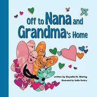 bokomslag Off to Nana and Grandma's Home