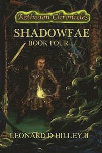 bokomslag Shadowfae: Aetheaon Chronicles: Book Four