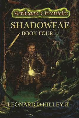 II Hilley, Leonard D. - Shadowfae: Aetheaon Chronicles: Book Four, Häftad