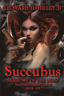 Leonard D Hilley II - Succubus, Häftad